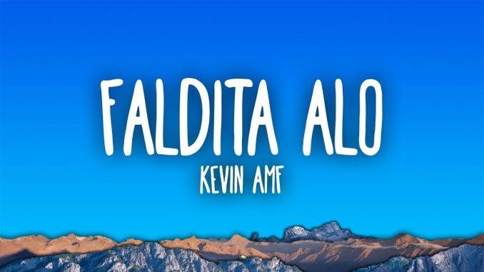 Kevin AMF - Faldita ALO