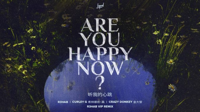 R3HAB - Are You Happy Now  VIP (Remix)