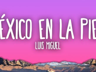 Luis Miguel - México En La Piel